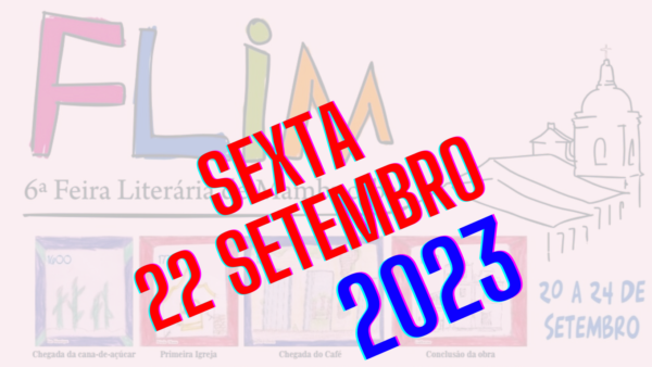 PROGRAMAÇÃO FLIM – SEXTA-FEIRA – 22 DE SETEMBRO DE 2023